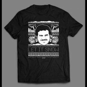 PABLO ESCOBAR LET IT SNOW CHRISTMAS FULL FRONT PRINT SHIRT