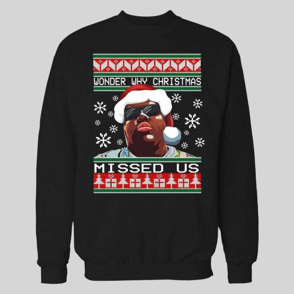 BIG POPPA WONDER WHY CHRISTMAS MISSED US CHRISTMAS HOODIE /SWEATSHIRT