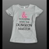 I’M SLEEPING WITH THE DUNGEON MASTER LADIES SHIRT