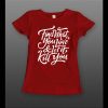LADIES FIND WHAT YOU LOVE AND LET IT KILL YOU VALENTINE’S DAY SHIRT