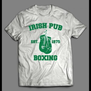 IRISH PUB BOXING ST. PATTY'S DAY SHIRT