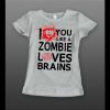 LADIES I LOVE YOU LIKE A ZOMBIE LOVES BRAINS VALENTINE’S DAY SHIRT