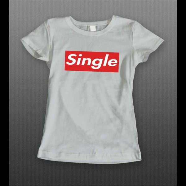 LADIES SINGLE SUPREME PARODY VALENTINE'S DAY SHIRT