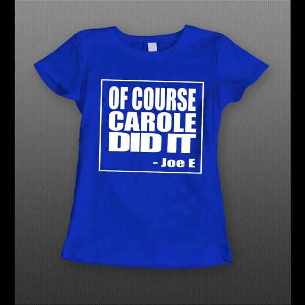 LADIES STYLE OF COURSE CAROLE DID IT THE TIGER KING SHOW SHIRT