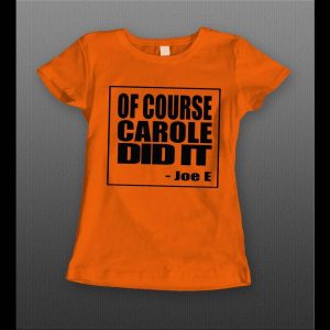 LADIES STYLE OF COURSE CAROLE DID IT THE TIGER KING SHOW SHIRT