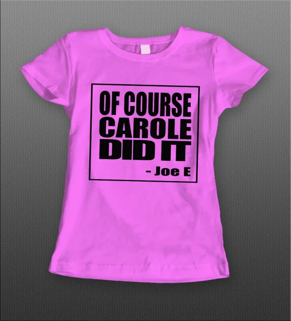 LADIES STYLE OF COURSE CAROLE DID IT THE TIGER KING SHOW SHIRT