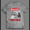 1963 CRAZY BERN FIGHTS FOR ME HIGH QUALITY SHIRT