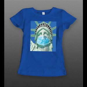 LADIES STYLE STATUE OF LIBERTY WEARING MASK PANDEMIC SHIRT