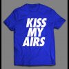 KISS MY AIRS SPORT WEAR PARODY SHIRT