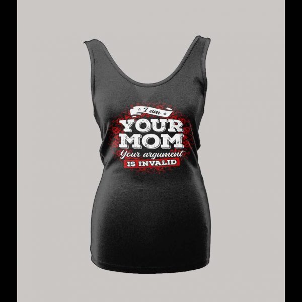 LADIES STYLE MOTHERS DAY "I AM MOM YOUR ARGUMENT IS INVALID" SHIRT