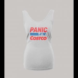 LADIES STYLE SOCIAL DISTANCING "PANIC AT THE COSTCO" SHIRT