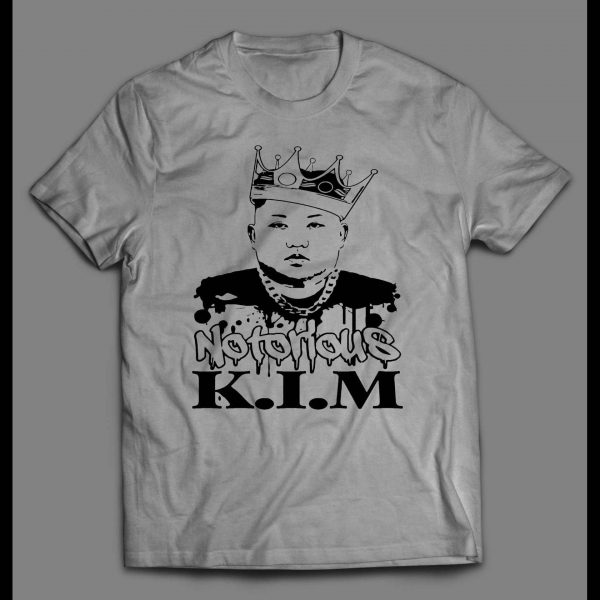 THE NOTORIOUS KIM JONG-UN RAPPER PARODY HIGH QUALITY SHIRT