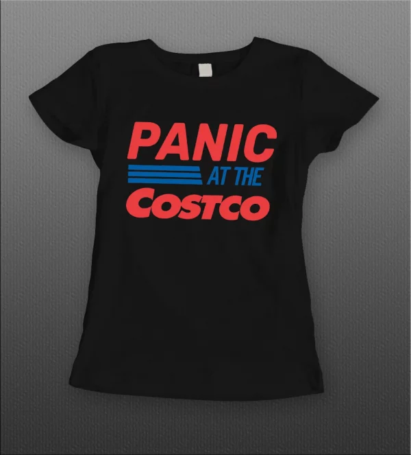 LADIES STYLE SOCIAL DISTANCING "PANIC AT THE COSTCO" SHIRT