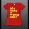 LADIES STYLE THE PRICE IS WRONG BITCH SHIRT