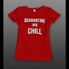 LADIES QUARANTINE AND CHILL SOCIAL DISTANCING THEMED SHIRT