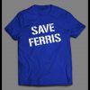 FERRIS BUELLER’S DAY OFF “SAVE FERRIS” SHIRT