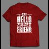 SCARFACE “SAY HELLO TO MY LITTLE FRIEND” SHIRT