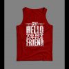 SCARFACE “SAY HELLO TO MY LITTLE FRIEND” TANK TOP
