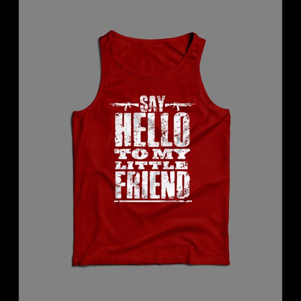 SCARFACE "SAY HELLO TO MY LITTLE FRIEND" TANK TOP