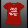 LADIES ORAL SEX IS A GREAT LAST MINUTE GIFT ADULT HUMOR SHIRT