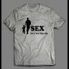 SEX DO IT FOR THE KIDS ADULT HUMOR SHIRT