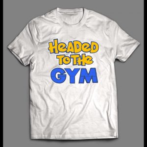 HEADED TO THE GYM POKE MONSTERS STYLE SHIRT