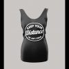 SOCIAL DISTANCING “KEEP YOUR DISTANCE” LADIES TANK TOP