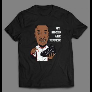 SCOTTIE MY SHOES ARE PIPPEN OLDSKOOL HIGH QUALITY SHIRT