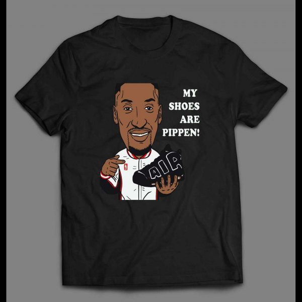 SCOTTIE MY SHOES ARE PIPPEN OLDSKOOL HIGH QUALITY SHIRT