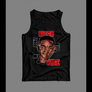 KENDRICK LAMAR BITCH DON'T KILL MY VIBE MEN'S TANK TOP