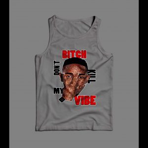KENDRICK LAMAR BITCH DON'T KILL MY VIBE MEN'S TANK TOP