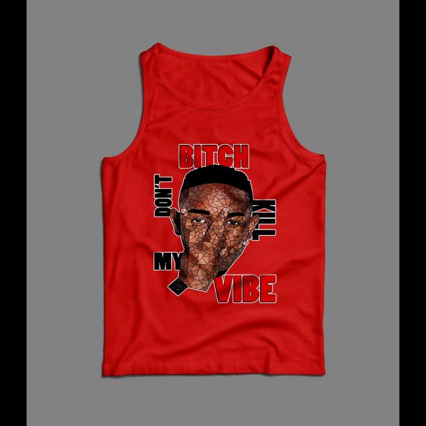 KENDRICK LAMAR BITCH DON'T KILL MY VIBE MEN'S TANK TOP