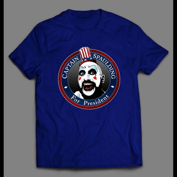 CAPTAIN SPAULDING FOR PRESIDENT HIGH QUALITY SHIRT