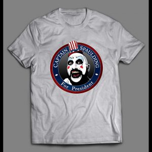 CAPTAIN SPAULDING FOR PRESIDENT HIGH QUALITY SHIRT