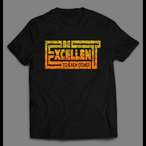 BILL AND TED'S BE EXCELLENT TO EACH OTHER SHIRT
