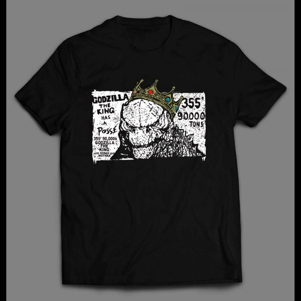 KING OF THE MONSTERS GODZILLA HAS A POSSE MOVIE SHIRT