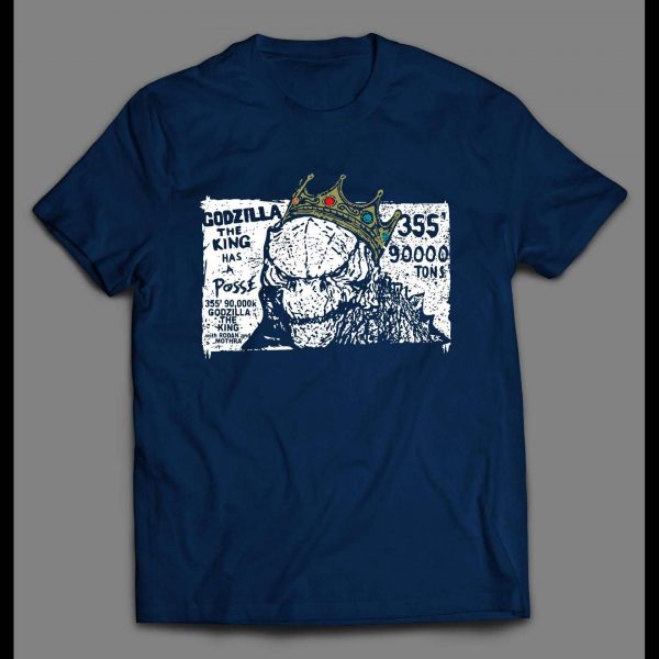 KING OF THE MONSTERS GODZILLA HAS A POSSE MOVIE SHIRT