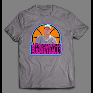 WHITE MEN CAN'T JUMP BILLY HOYLE YOU MEAN PLAY BASKETBALL SHIRT