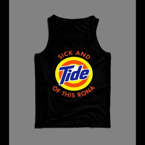 I'M SICK AND TIDE OF THIS RONA PANDEMIC PARODY HIGH QUALITY TANK TOP
