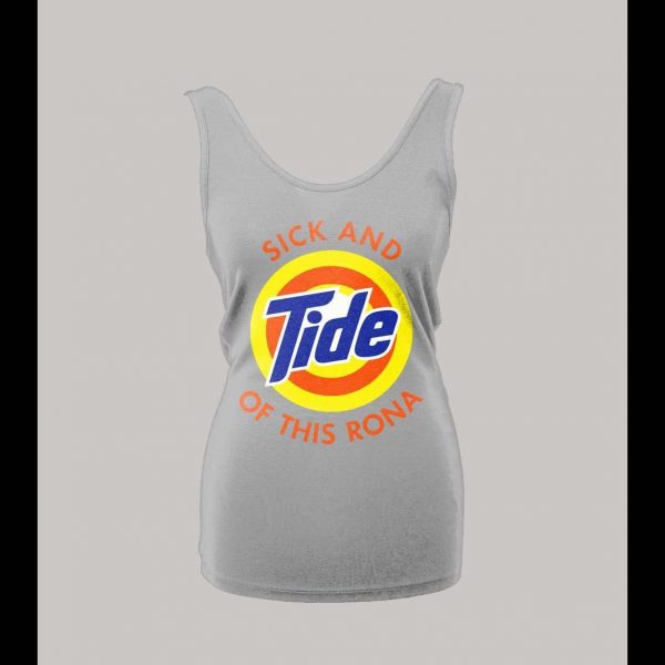 I'M SICK AND TIDE OF THIS RONA PANDEMIC PARODY HIGH QUALITY LADIES TANK TOP