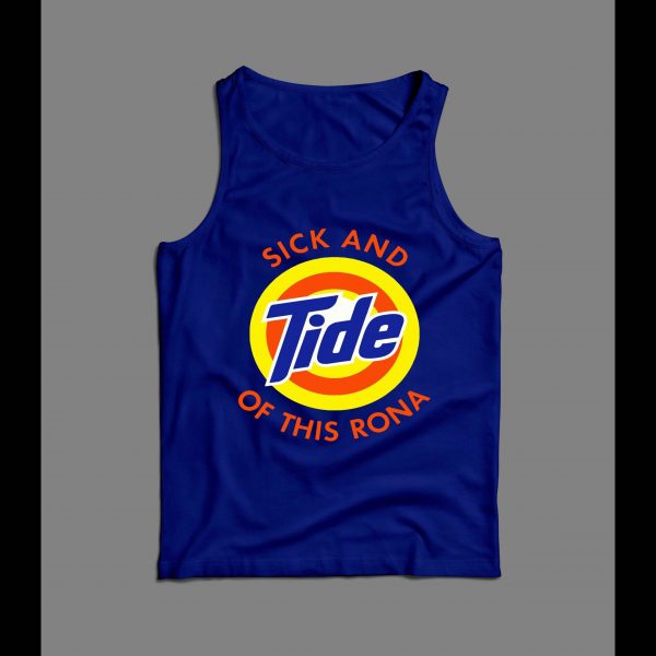 I'M SICK AND TIDE OF THIS RONA PANDEMIC PARODY HIGH QUALITY TANK TOP