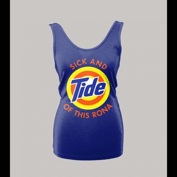 I'M SICK AND TIDE OF THIS RONA PANDEMIC PARODY HIGH QUALITY LADIES TANK TOP