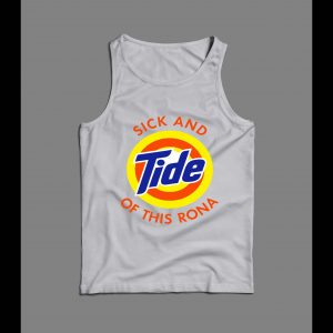I'M SICK AND TIDE OF THIS RONA PANDEMIC PARODY HIGH QUALITY TANK TOP