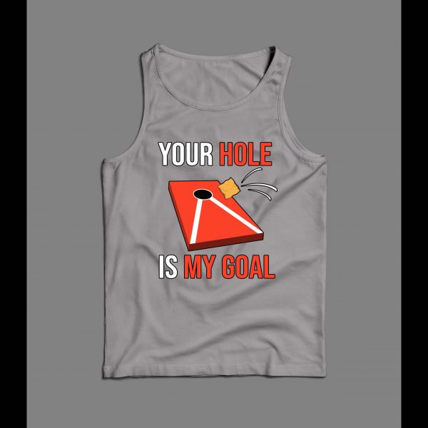 CORNHOLE GAME YOUR HOLE IS MY GOAL MEN'S TANK TOP