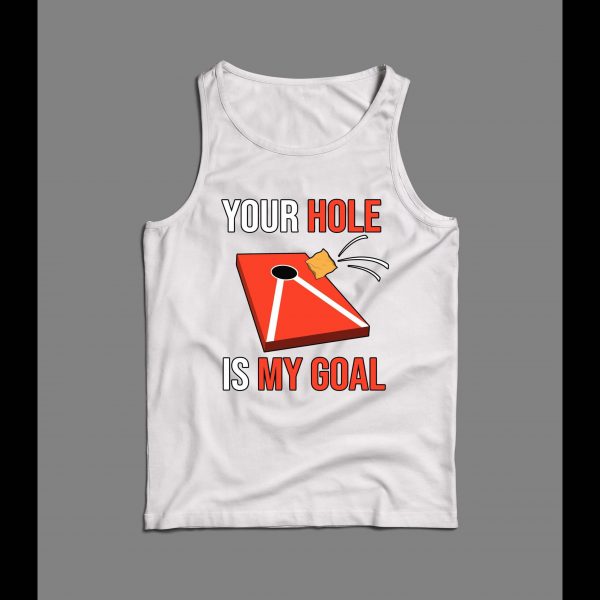 CORNHOLE GAME YOUR HOLE IS MY GOAL MEN'S TANK TOP