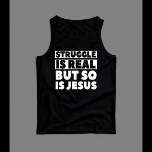THE STRUGGLE IS REAL BUT SO IS JESUS CHRISTIAN ART MEN'S TANK TOP