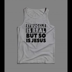 THE STRUGGLE IS REAL BUT SO IS JESUS CHRISTIAN ART MEN'S TANK TOP