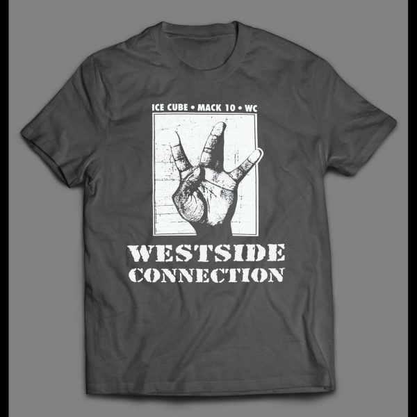 OLDSKOOL WESTSIDE CONNECTION HIP HOP SHIRT OLDSKOOL WESTSIDE CONNECTION HIP HOP SHIRT