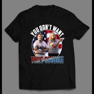 YOU DON'T WANT THIS SMOKE KEN AND KAREN MEME SHIRT