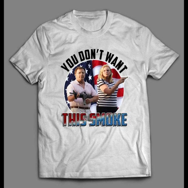 YOU DON'T WANT THIS SMOKE KEN AND KAREN MEME SHIRT
